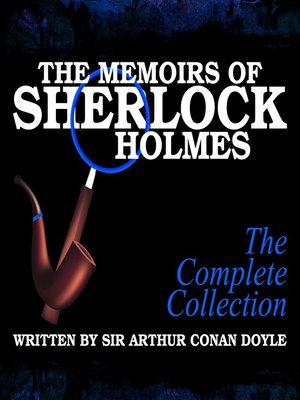 cover image of The Memoirs of Sherlock Holmes: The Complete Collection